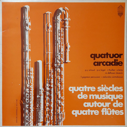 Quatuor Arcadie Quatre Siècles De Musique Autour De Quatre Flûtes Vinyl LP USED