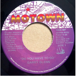 Garry Glenn Do You Have To Go Vinyl 7" USED