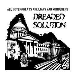 Dreaded Solution All Governments Are Liars And Murderers USED VINYL 12INCH 45 RPM LIMITED EDITION