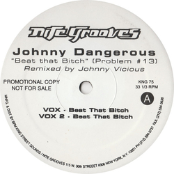 Johnny Dangerous Beat That Bitch (Problem #13) (Johnny Vicious Remixes) Vinyl 12" USED