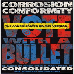 Corrosion Of Conformity Vote With A Bullet (The Consolidated Re-Mix Version) Vinyl 12" USED
