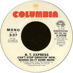 B.T. Express Can't Stop Groovin' Now, Wanna Do It Some More USED VINYL 7INCH 45 RPM PROMO STEREO MONO