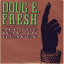 Doug E. Fresh And The Get Fresh Crew All The Way To Heaven / Nuthin' Vinyl 12" USED