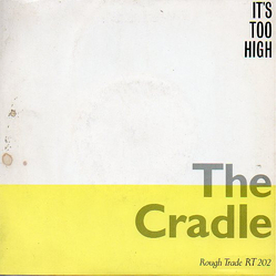 The Cradle It's Too High Vinyl 7" USED