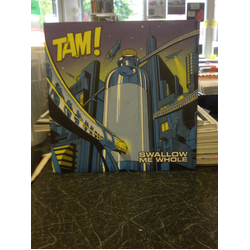 Tam! (13) Swallow Me Whole Vinyl 7" USED