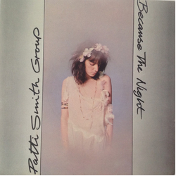 Patti Smith Group Because The Night Vinyl 7" USED