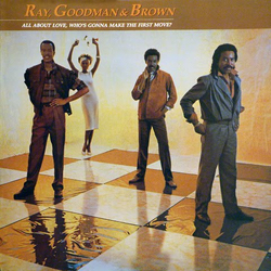Ray, Goodman & Brown All About Love, Who's Gonna Make The First Move? Vinyl LP USED