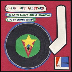 Sugar Free Allstars My Daddy's Record Collection / Banana Pudding Vinyl 7" USED