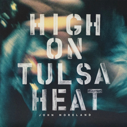 John Moreland High On Tulsa Heat Vinyl LP USED