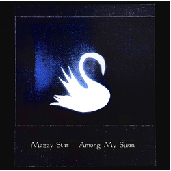 Mazzy Star Among My Swan Vinyl LP USED