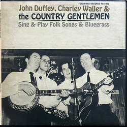 John Duffey / Charlie Waller / The Country Gentlemen Sing & Play Folk Songs & Bluegrass Vinyl LP USED