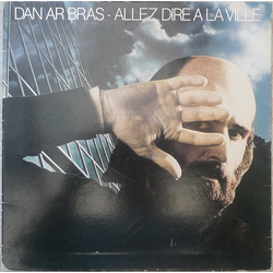 Dan Ar Braz Allez Dire À La Ville Vinyl LP USED