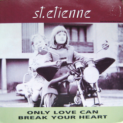 Saint Etienne Only Love Can Break Your Heart Vinyl 12" USED