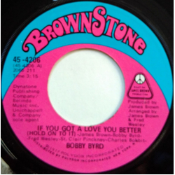Bobby Byrd If You Got A Love You Better (Hold On To It) Vinyl 7" USED