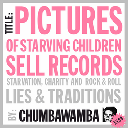 Chumbawamba Pictures Of Starving Children Sell Records: Starvation, Charity And Rock & Roll - Lies & Traditions Vinyl LP USED