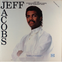 Jeff Jacobs (5) / The International Praise Gospel Music Workshop Choir Delivered Vinyl LP USED