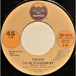 Foghat I'll Be Standing By Vinyl 7" USED