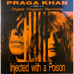Praga Khan / Jade 4U Injected With A Poison (Digital Orgasm Remixes) Vinyl 12" USED
