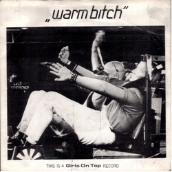 Girls On Top (2) Warm Bitch Vinyl 7" USED