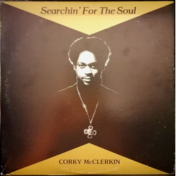 Corky McClerkin Searchin' For The Soul Vinyl LP USED