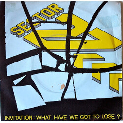 Sector 27 Invitation: What Have We Got To Lose ? USED VINYL 7INCH 45 RPM SINGLE