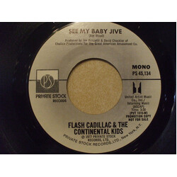 Flash Cadillac & The Continental Kids See My Baby Jive USED VINYL 7INCH 45 RPM PROMO STYRENE STEREO MONO