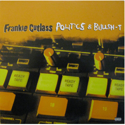 Frankie Cutlass Politics & Bullsh*t Vinyl LP USED