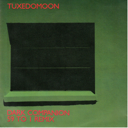 Tuxedomoon Dark Companion / 59 To 1 Remix Vinyl 7" USED