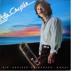 Shigeharu Mukai Hip Cruiser = ヒップ・クルーザー Vinyl LP USED