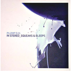 Plump DJs In Stereo / Squeaks & Bleeps Vinyl 12" USED