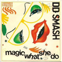 DD Smash Magic (What She Do) Vinyl 7" USED