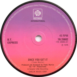B.T. Express Once You Get It Vinyl 7" USED