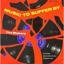 The Makers Music To Suffer By USED VINYL 7INCH 33 S RPM