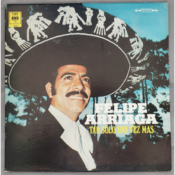 Felipe Arriaga Tan Solo Una Vez Mas Vinyl LP USED