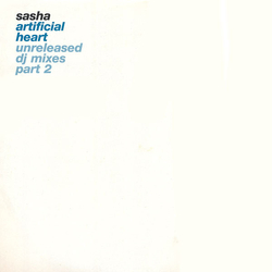 Sasha Artificial Heart (Unreleased DJ Mixes Part 2) Vinyl 12" USED