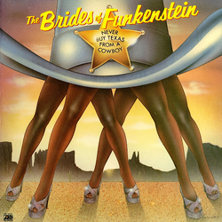 Brides Of Funkenstein Never Buy Texas From A Cowboy Vinyl LP USED