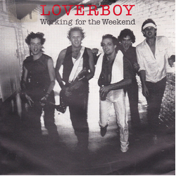 Loverboy Working For The Weekend Vinyl 7" USED