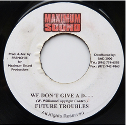 Future Troubles We Don't Give A D--- Vinyl 7" USED