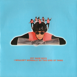 Pet Shop Boys I Wouldn't Normally Do This Kind Of Thing Vinyl 7" USED