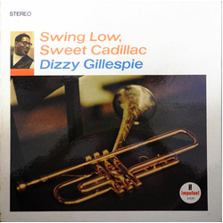 Dizzy Gillespie Swing Low, Sweet Cadillac Vinyl LP USED