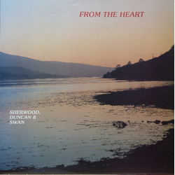 Ian Sherwood (2) / Gordon Duncan / Hudson Swan From The Heart Vinyl LP USED