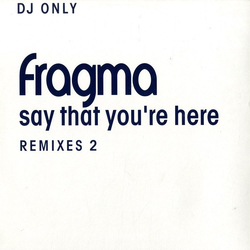Fragma Say That You're Here (Remixes 2) Vinyl 12" USED