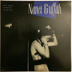 Nanci Griffith One Fair Summer Evening Vinyl LP USED