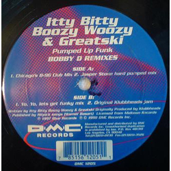 Itty Bitty, Boozy Woozy & Greatski Pumped Up Funk (Bobby D Remixes) Vinyl 12" USED