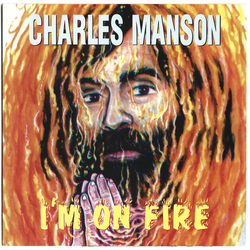 Charles Manson I'm On Fire / The Hallways Of Always Vinyl 7" USED