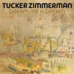 Tucker Zimmerman Dream Me A Dream Vinyl LP USED