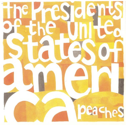 The Presidents Of The United States Of America Peaches Vinyl 7" USED