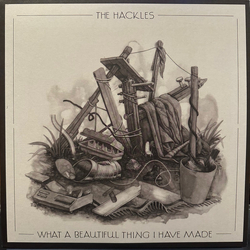 The Hackles What A Beautiful Thing I Have Made Vinyl LP USED