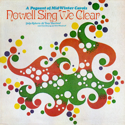 John Roberts (11) / Tony Barrand / Fred Breunig / Steve Woodruff Nowell Sing We Clear: A Pageant Of Mid-Winter Carols Vinyl LP USED