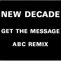 New Decade Get The Message / ABC (Remix) Vinyl 12" USED